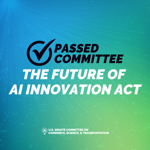 Commerce Committee Passes Bipartisan Bill to Ensure U.S. Leads Global AI Innova…